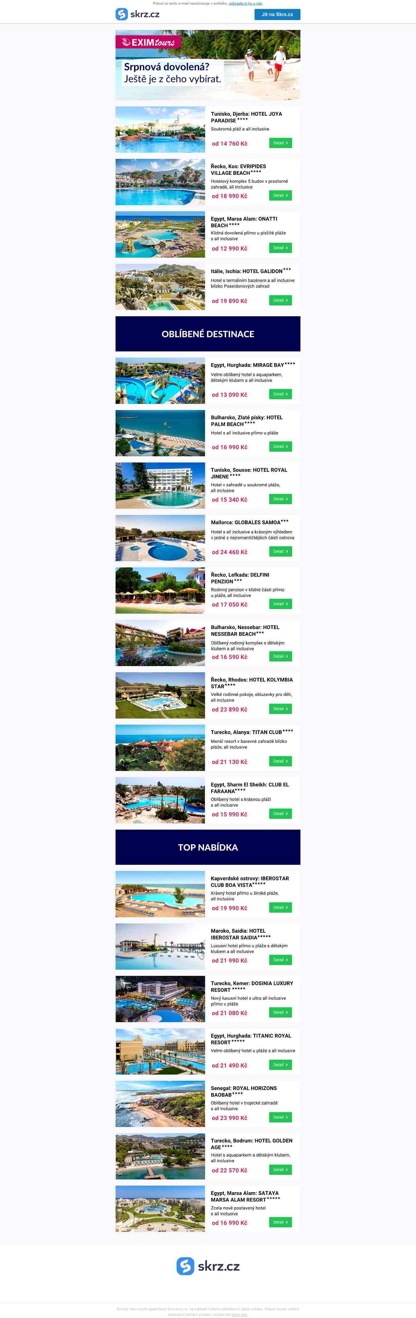 Ještě je z
 čeho vybírat! ☀ Srpnová dovolená s all inclusive od 12 990
 Kč ►