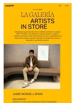 Vive LA GALERIA con Jaime Monge en nuestras HOFF STORES