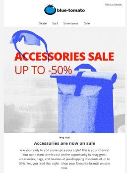 Save up to 50 % and spice up your look with some new accessories